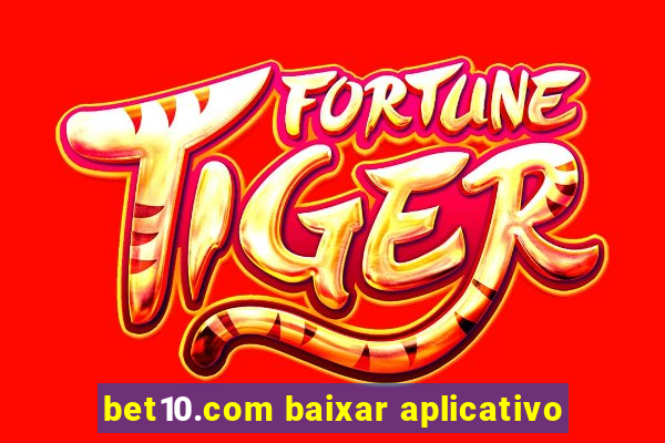 bet10.com baixar aplicativo